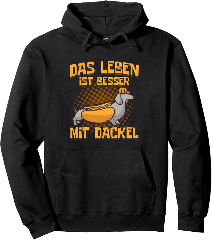 Leben ist besser mit Dackel Geschenk Lustig Dachshund Dackel Pullover Hoodie