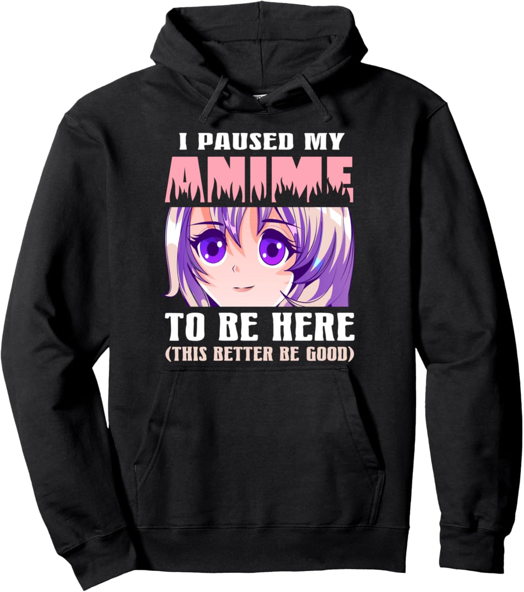 Ich habe meinen Anime unterbrochen um hier zu sein Pullover Hoodie