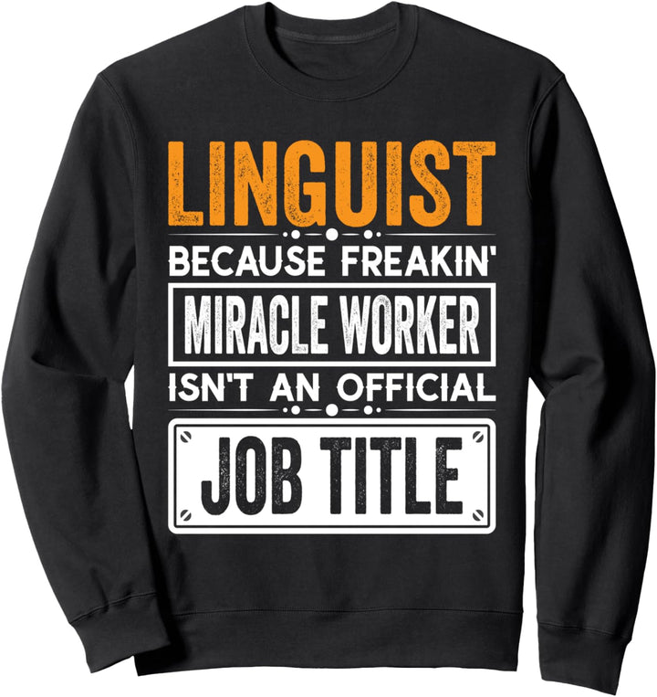 Linguist Official Job Title - Funny Language Learner Job Sweatshirt