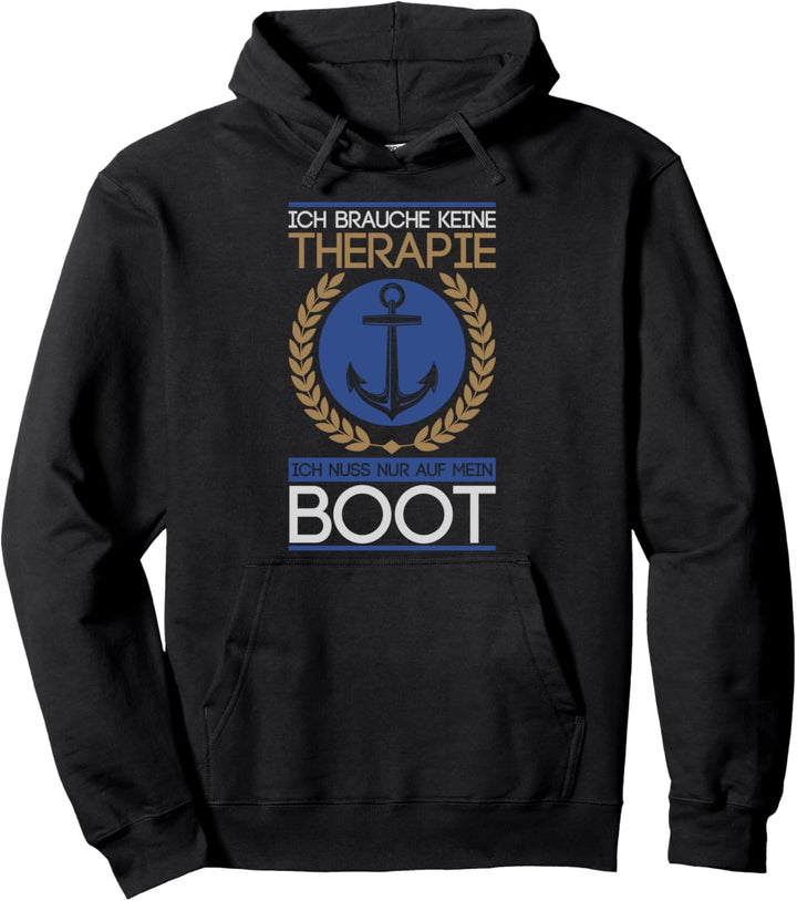 Ich brauche keine Therapie Segeln Pullover Hoodie