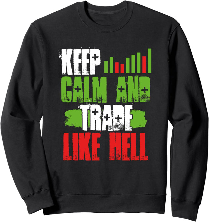 Trade Like Hell Feeling Bullish Trading Stock Market Trader Sweatshirt