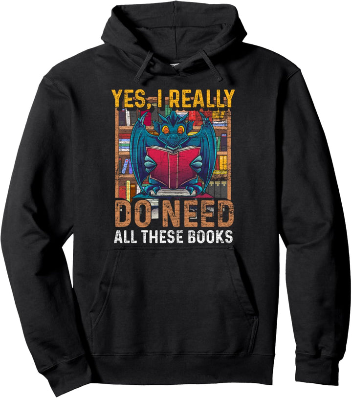 Ja ich brauche wirklich alle diese Bücher Drachen Pullover Hoodie