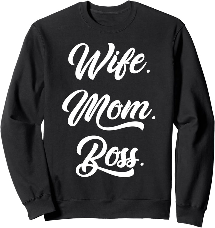 Wife Mom Boss Mutter Mama Sweatshirt