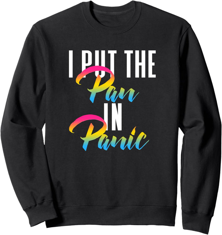 Pansexual Pride Flagge Farben I Put The Pan in Panic lustig Sweatshirt