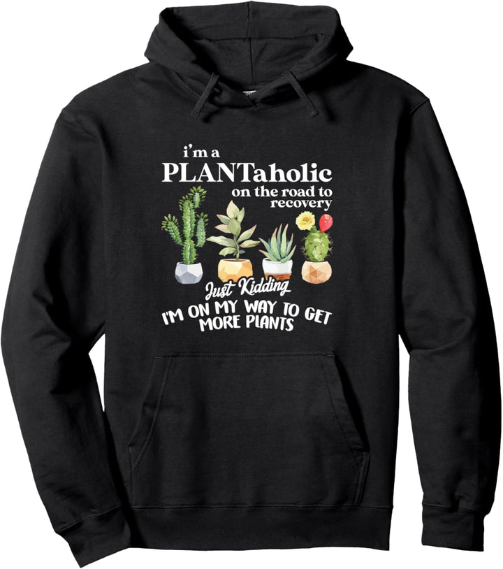 Ich bin ein Plantaholiker auf dem Weg der Besserung Pullover Hoodie