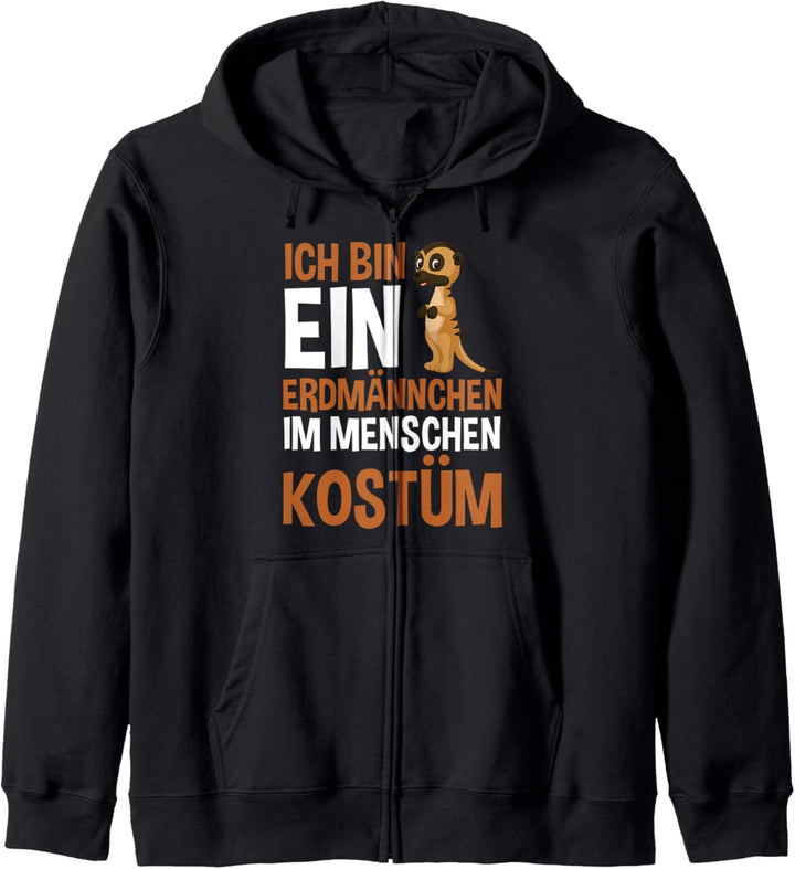 Ich bin ein Erdmännchen im Menschen Kostüm Kapuzenjacke