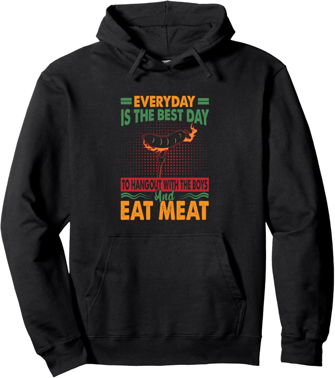 Everyday Is The Best Day To Hangout With The Boys Pullover Hoodie