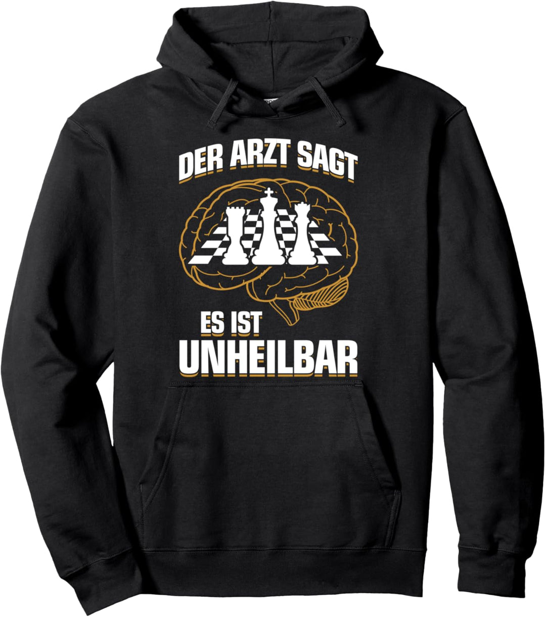 Es ist unheilbar - Schachspieler Schach-Fan Schach Pullover Hoodie