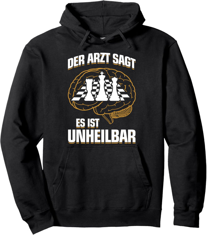 Es ist unheilbar - Schachspieler Schach-Fan Schach Pullover Hoodie