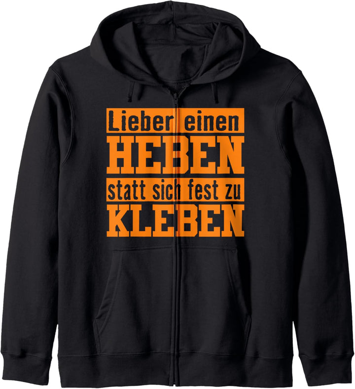 Lieber einen Heben statt sich fest zu kleben Kapuzenjacke