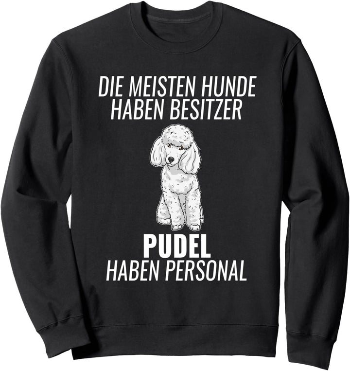Lustiges Pudel Personal Hundehalter Geschenk Gassi Hund Sweatshirt