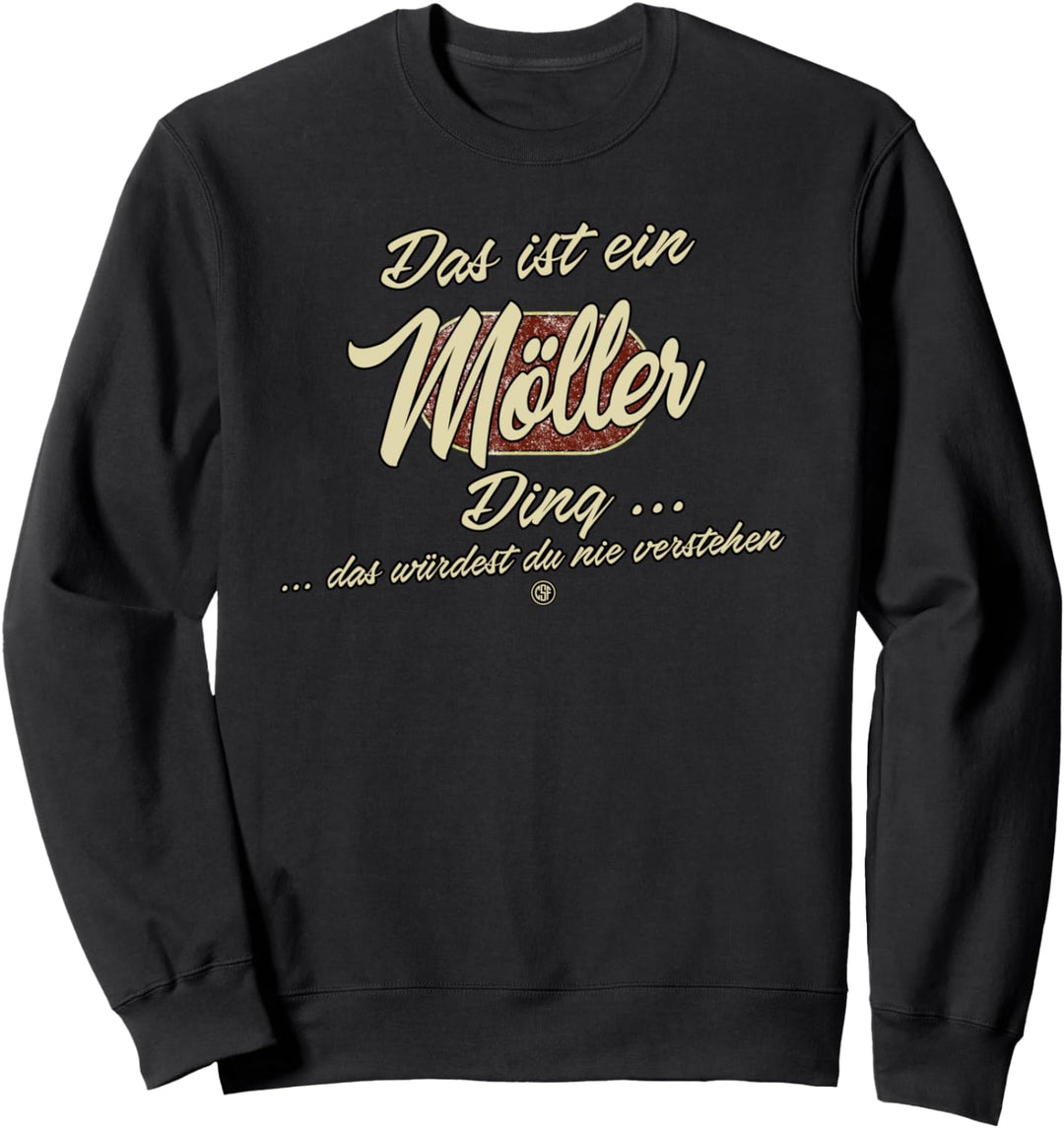 Das ist ein Möller Ding - Lustiges Familie Möller Sweatshirt