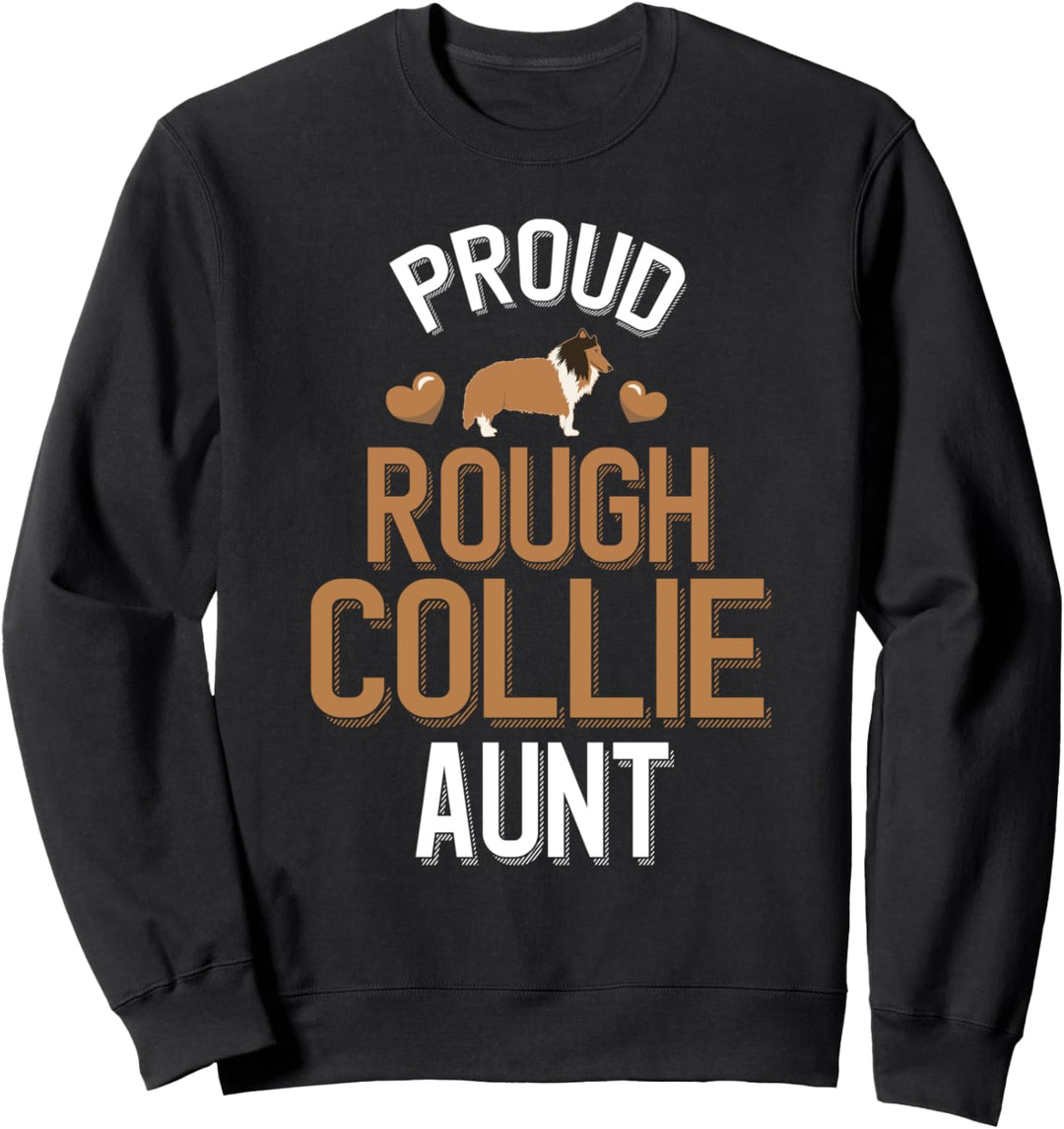 Cute Proud Rough Collie Aunt Sweatshirt