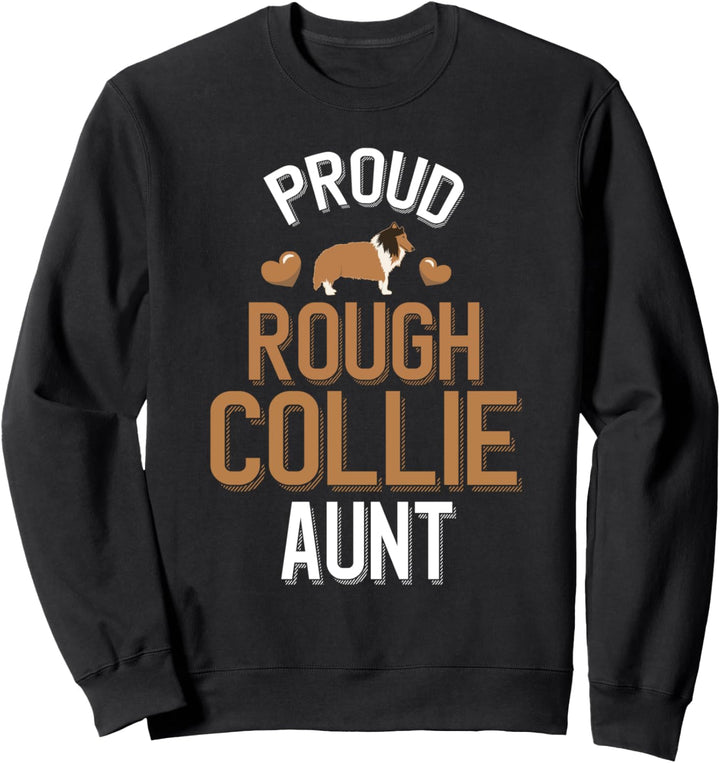 Cute Proud Rough Collie Aunt Sweatshirt