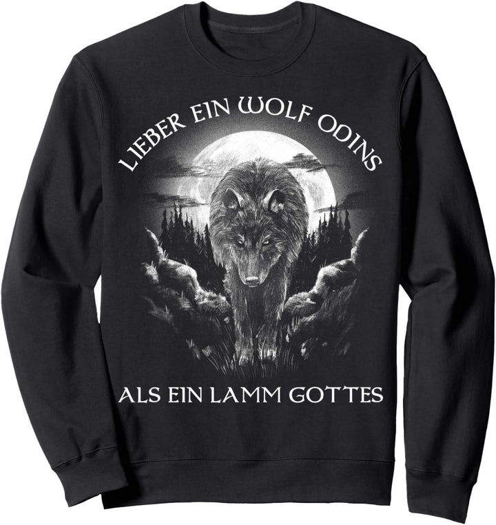 Lieber ein Wolf Odins als ein Lamm Gottes Nordisches Sweatshirt