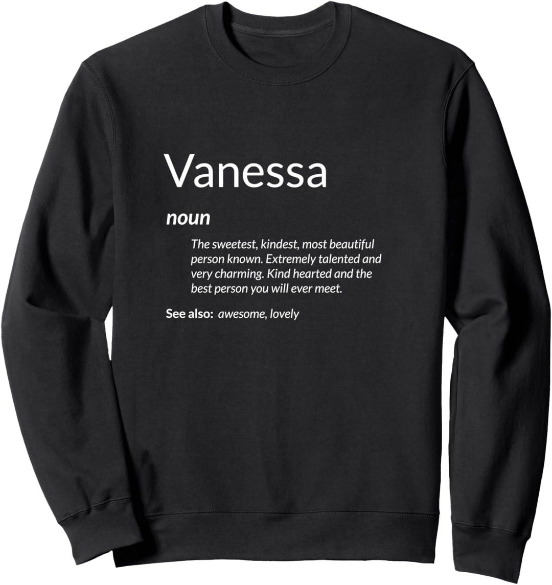 Vanessa Is Kind Hearted Funny Name Definition Vanessa Sweatshirt