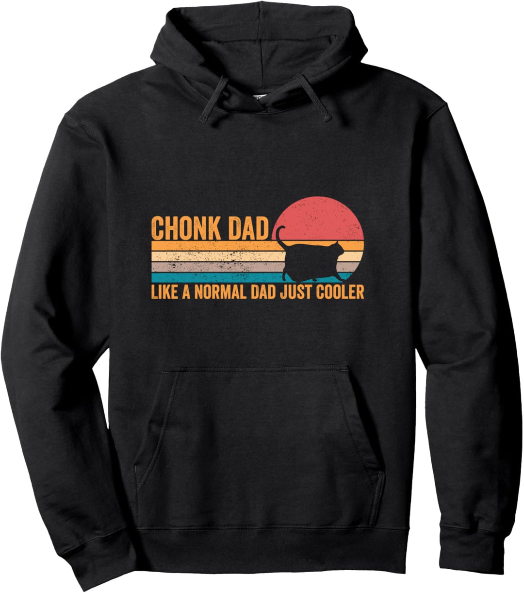 Chonk Meme Cat Chonk Dad Wie ein normaler Vater einfach cooler Pullover Hoodie