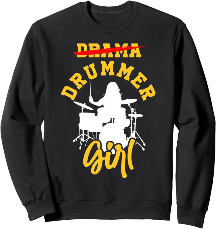 Drama Drummer Girl Drumsticks Schlagzeuger Musikerin Trommel Sweatshirt