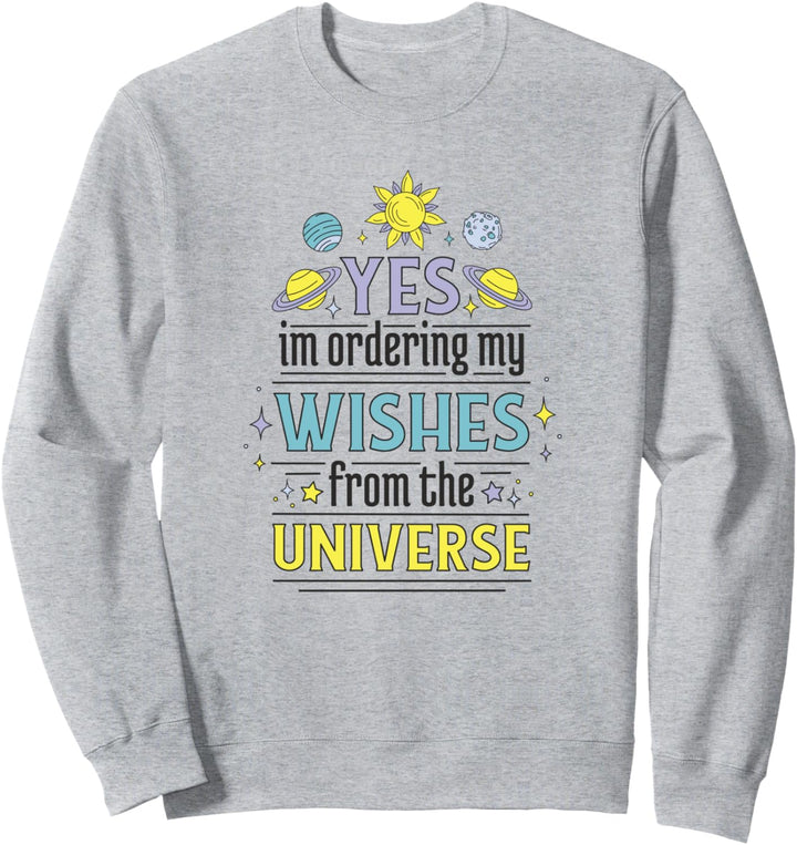 Universum Wünsche Galaxie Planeten Sweatshirt