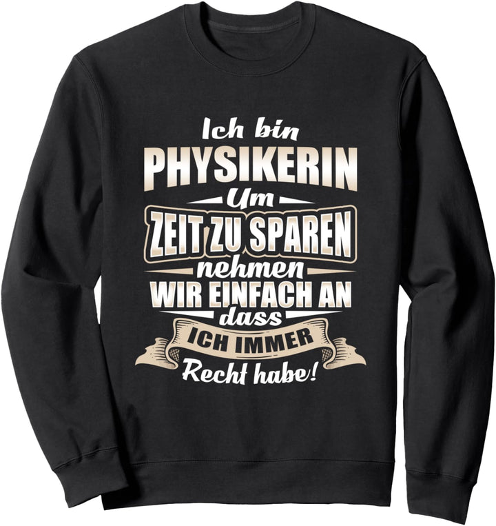 Physikerin Geschenk Physik Wissenschaftlerin Spruch Sweatshirt