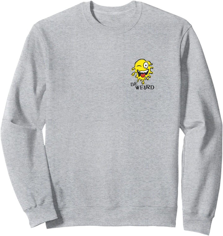 Sei seltsam Sweatshirt