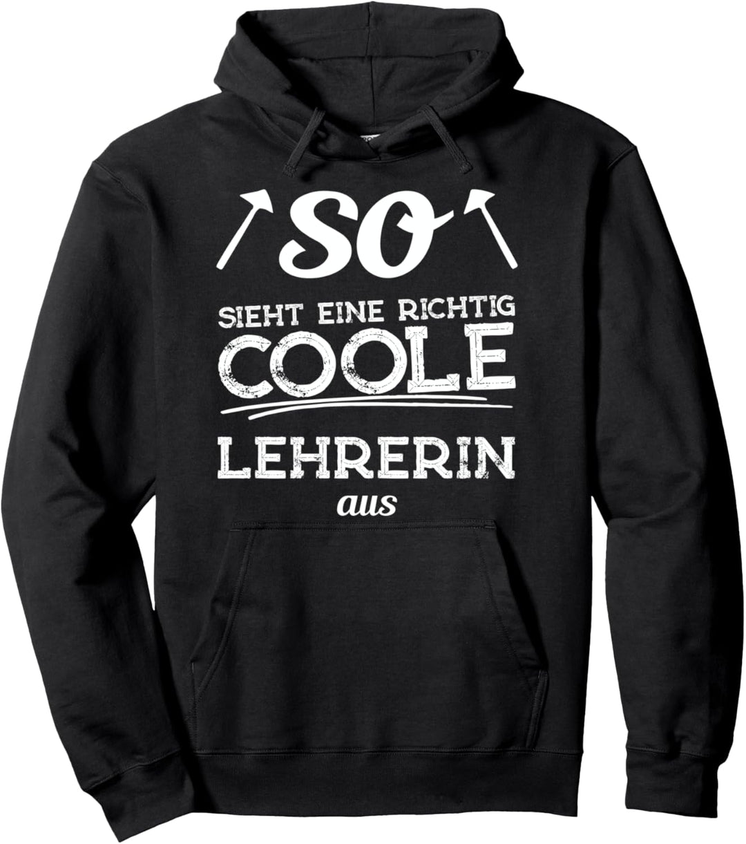 So sieht eine richtig coole Lehrerin aus Pullover Hoodie