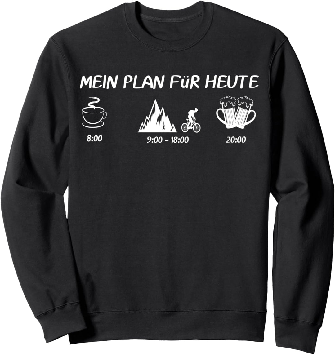 Mein Plan für heute Kaffee MTB und Bier Mountainbike Fahrrad Sweatshirt