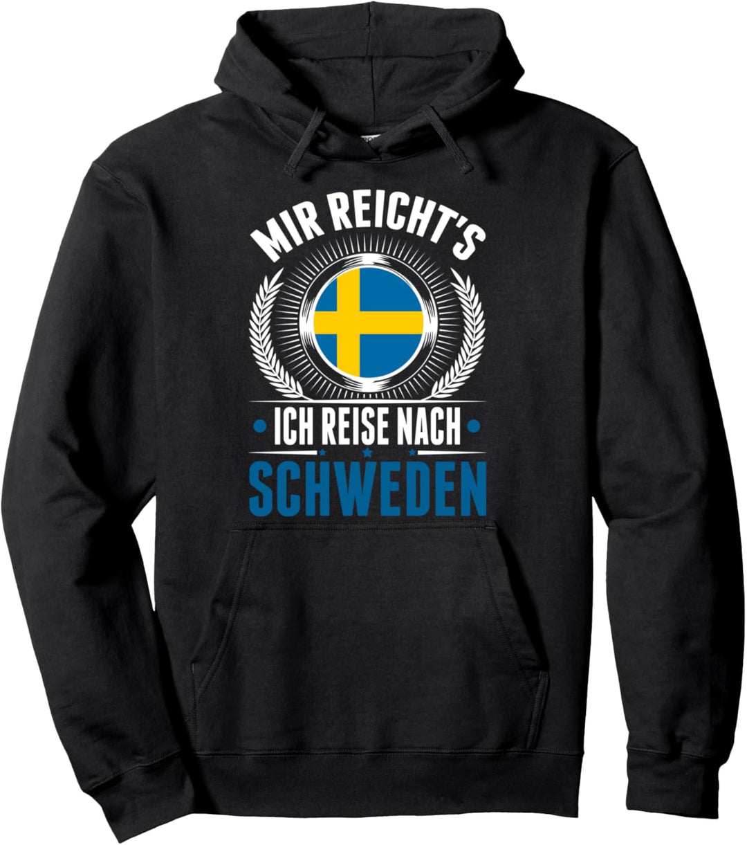 Mir reichts Ich reise nach Schweden Urlaub Schweden Pullover Hoodie