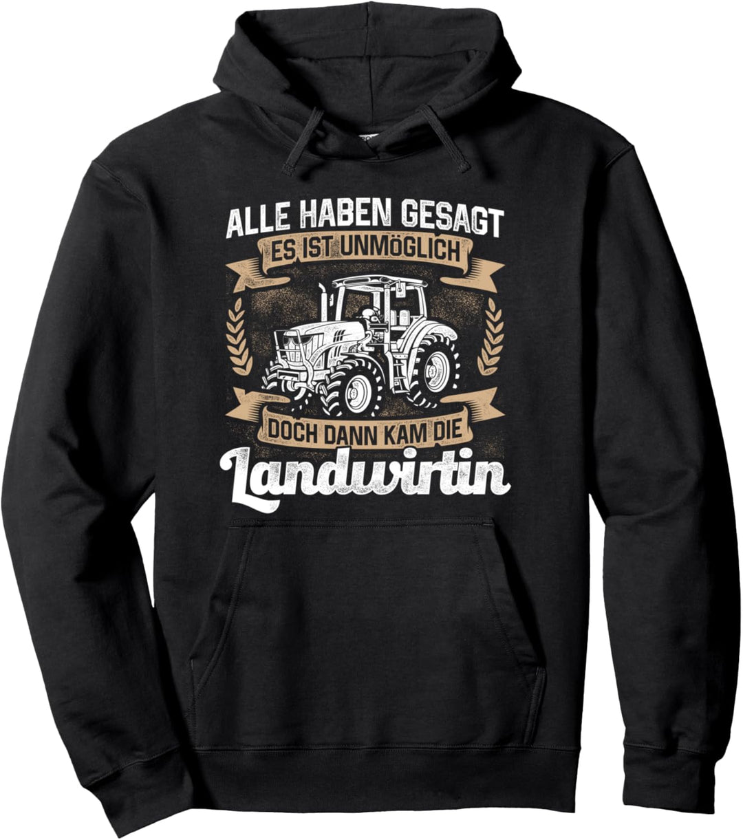 Alle Haben Gesagt Es Ist Unmöglich Dann Kam Die Landwirtin Pullover Hoodie