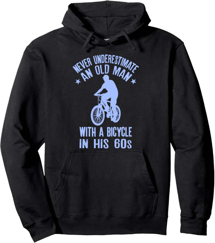 Never Underestimate An Old Man With A Bicycle In His 60s Pullover Hoodie