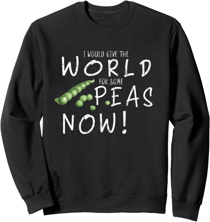 World Peas Now | Erbsen Gemüse Vegan Veggie Humor Sweatshirt