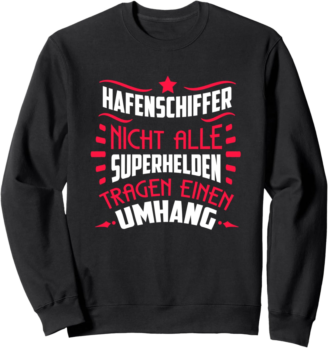 Nicht alle Superhelden tragen einen Umhang - Hafenschiffer Sweatshirt