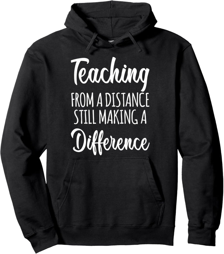 Teacher Gift Teaching From A Distance Making A Difference Pullover Hoodie