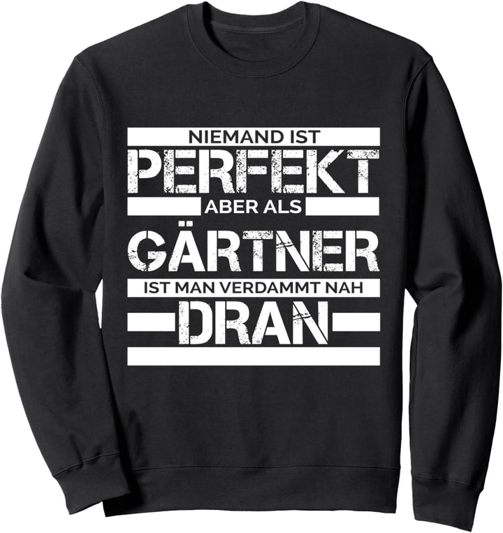 Gärtner Landschaftsgärtner Garten Gartenarbeit Geschenk Sweatshirt