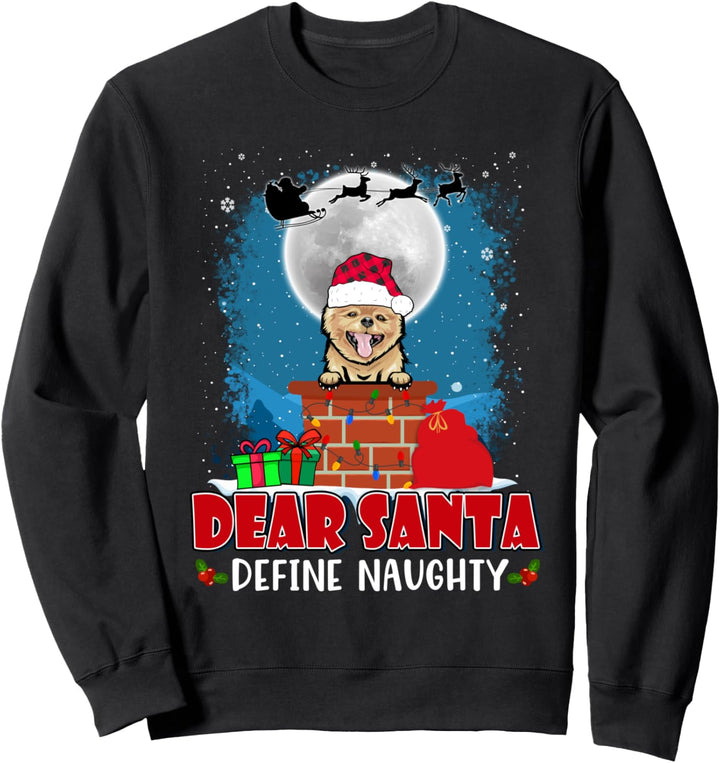 Dear Santa Define Naughty Pomeranian Dog Funny Christmas Sweatshirt