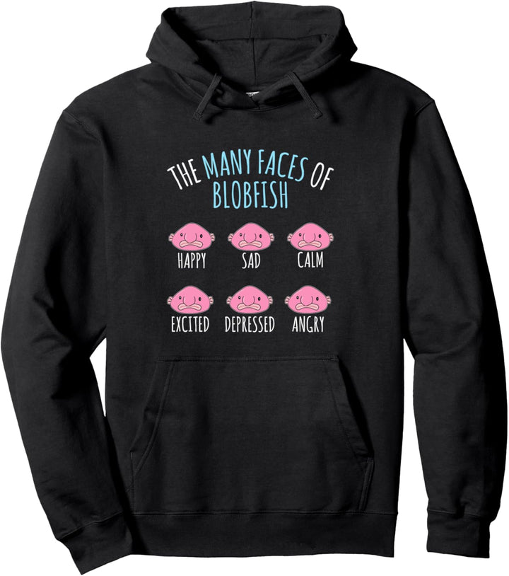 The Many Faces Of Blobfish Gift Funny Blobfish Gifts Pullover Hoodie