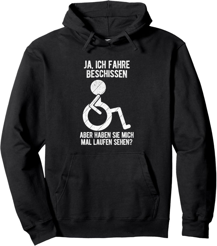 Rollstuhl Rollstuhlfahrer Lustiger Spruch Design Rollstuhl Pullover Hoodie
