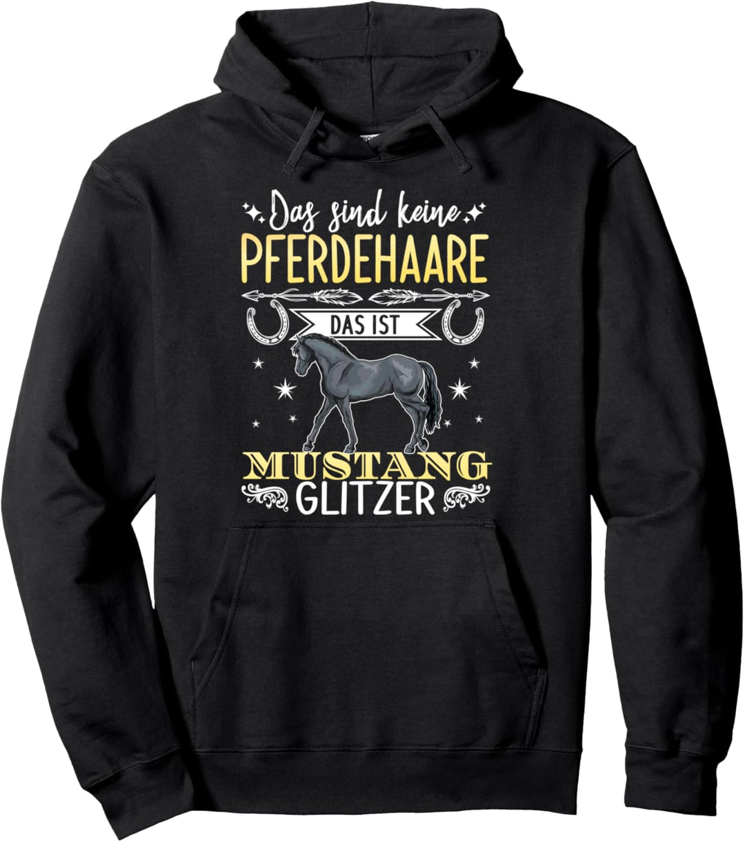 Das sind keine Pferdehaare das ist Mustang Glitzer Pferde Pullover Hoodie