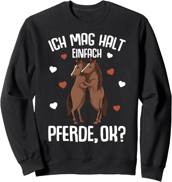 Ich mag halt Pferde Mädchen Reiterin Pferd Sweatshirt