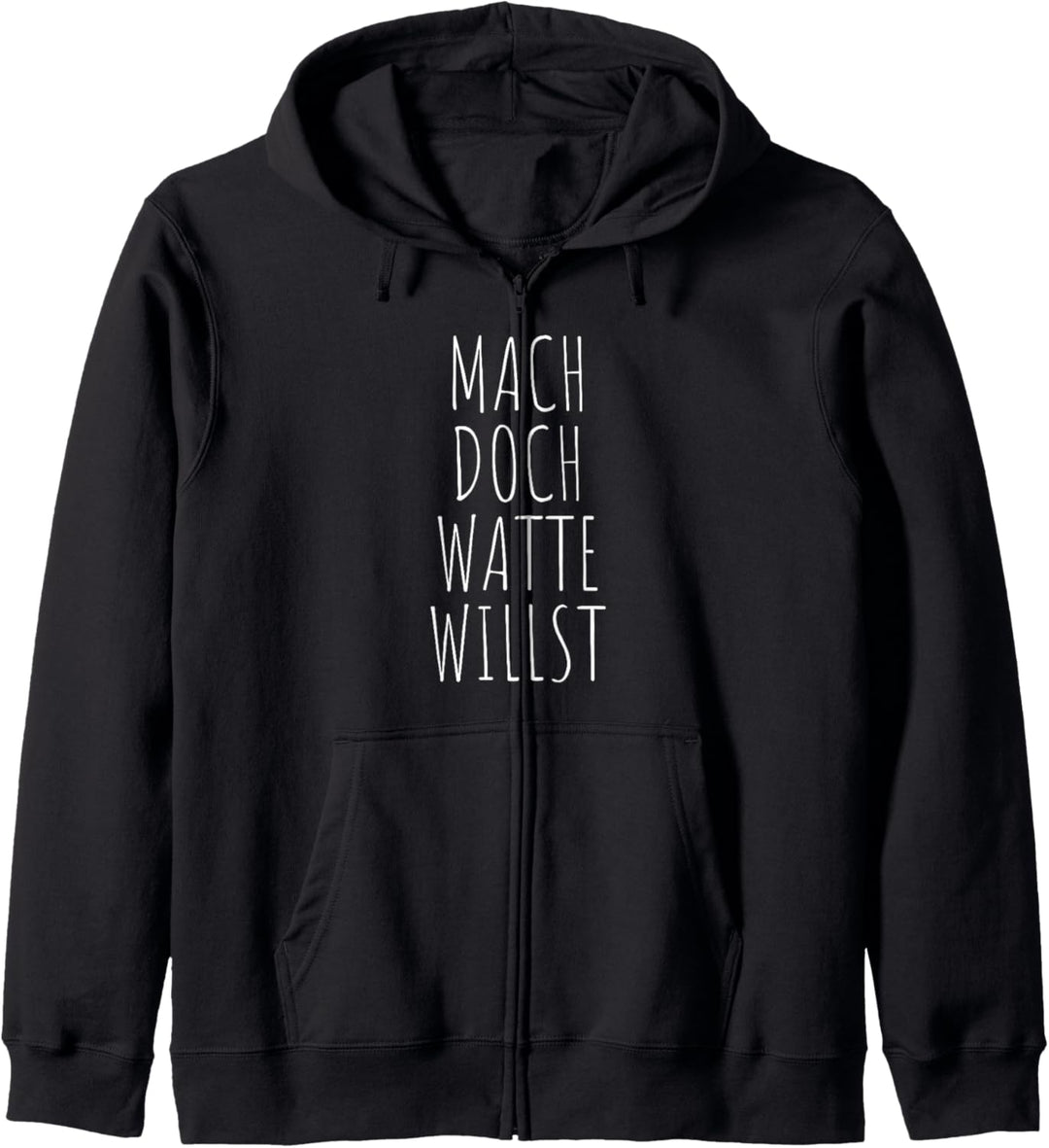Mach Doch Watte Willst Sei Frech Wild Verrückt Motivation Kapuzenjacke