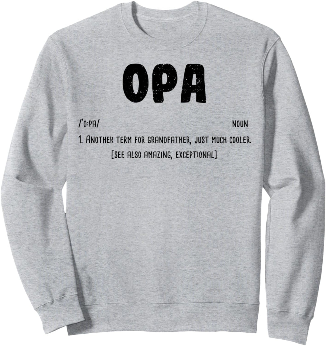 Begriff für Grossvater: Opa - Opa Sprüche Sweatshirt