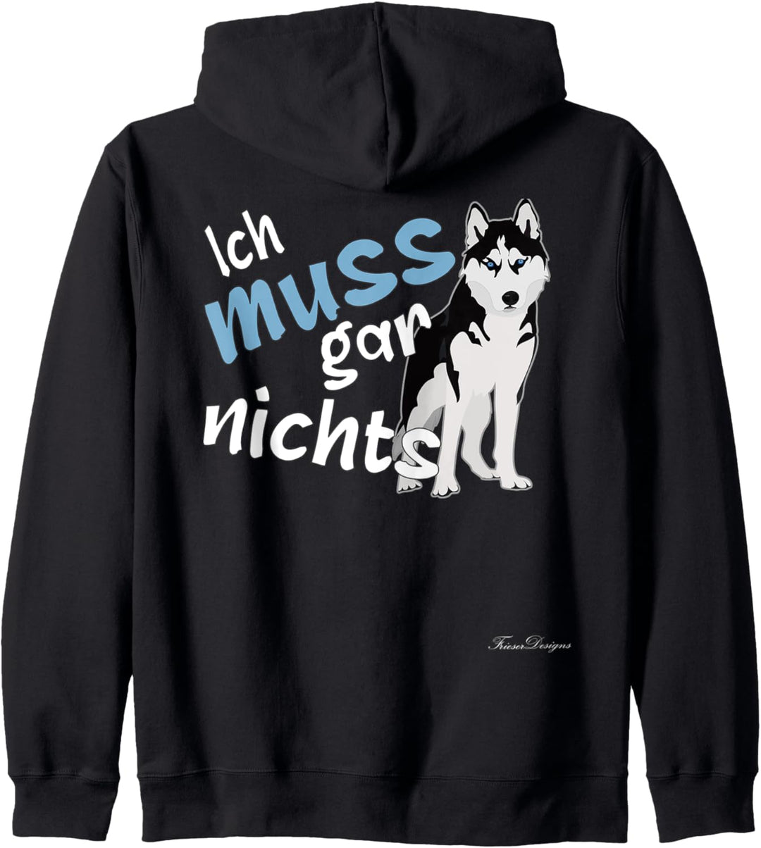 Ich muss gar nichts Lustiges Statement Husky böser Husky Kapuzenjacke