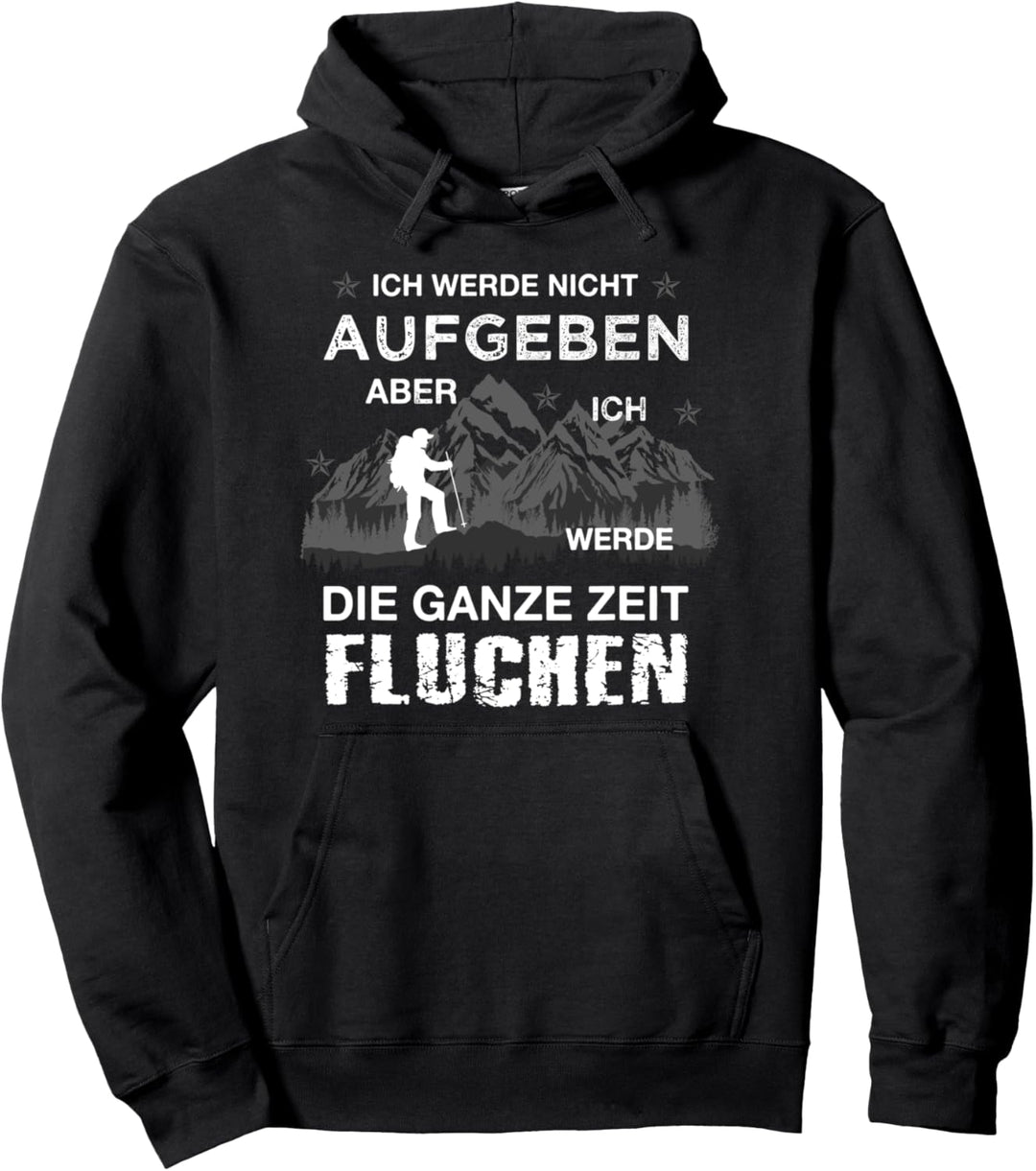 Walking Pilgern Pulli Ich werde nicht aufgeben aber fluchen Pullover Hoodie