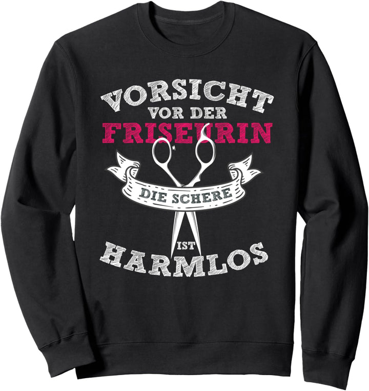 Lustiges Friseurin Spruch Friseure Geschenk Sweatshirt