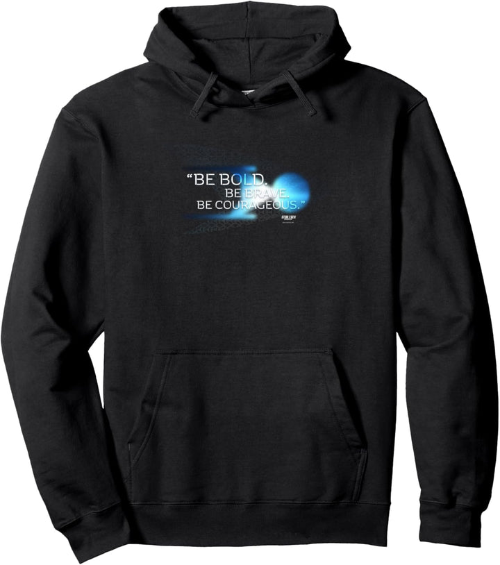 Star Trek: Discovery Be Bold, Be Brave, Be Courageous. Pullover Hoodie