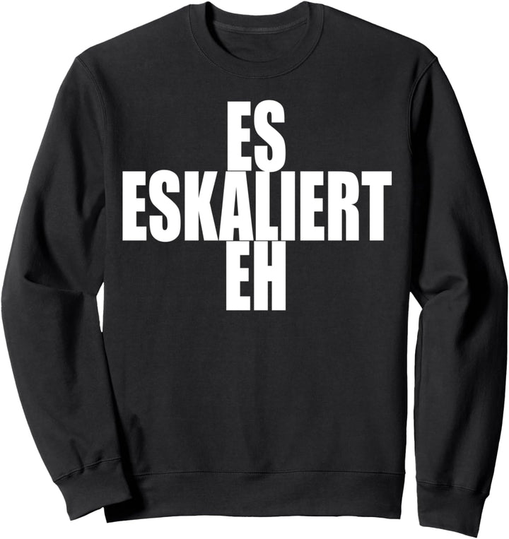 Es Eskaliert Eh Club Party Junggesellenabschied Es Eskaliert Sweatshirt
