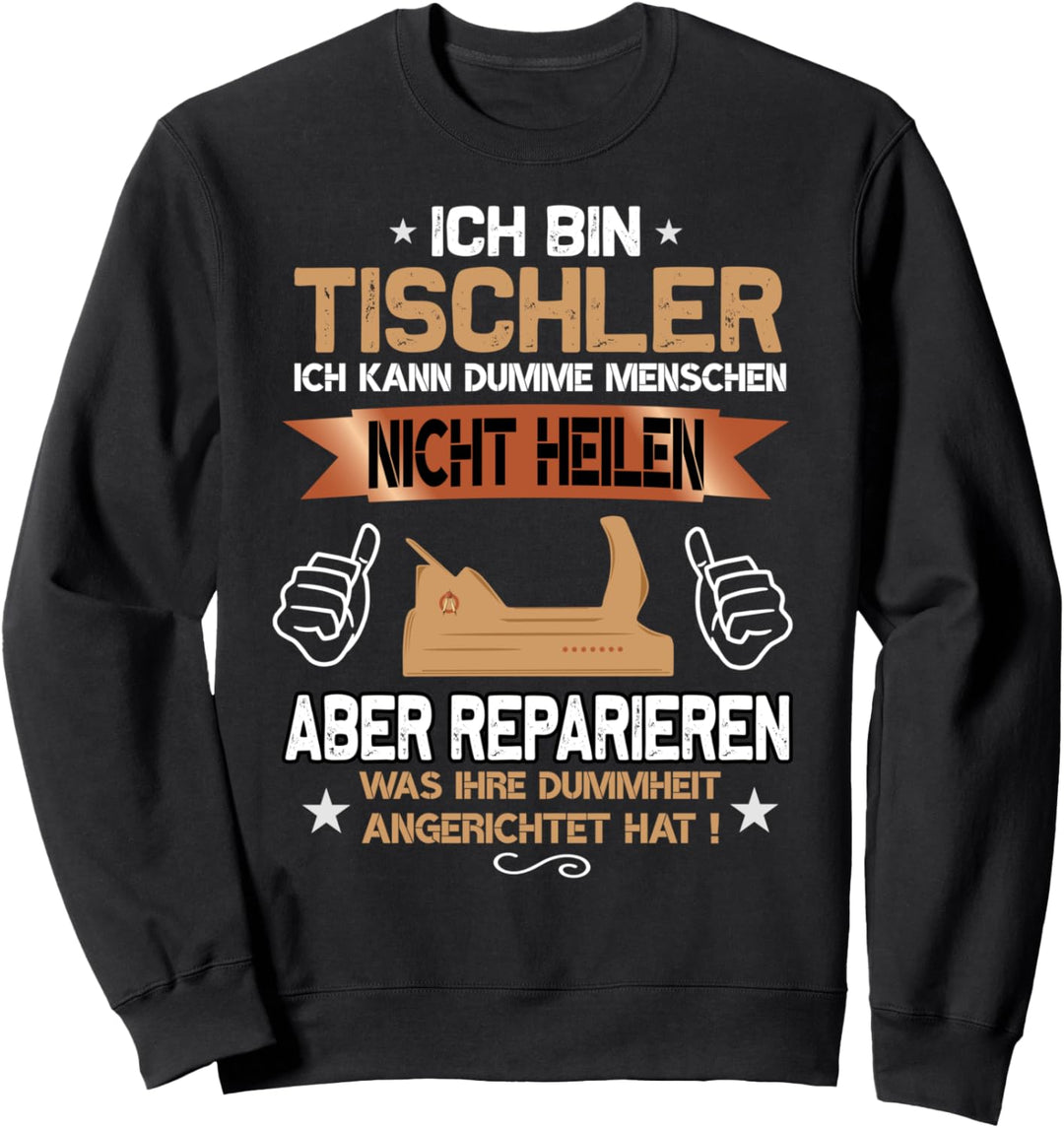 Tischlermeister Schreiner Handwerker Beruf Tischler Sweatshirt