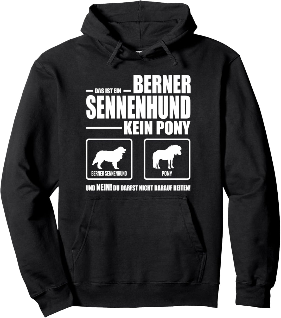 Berner Sennenhund Kein Pony Hund lustiges Hundespruch Pullover Hoodie