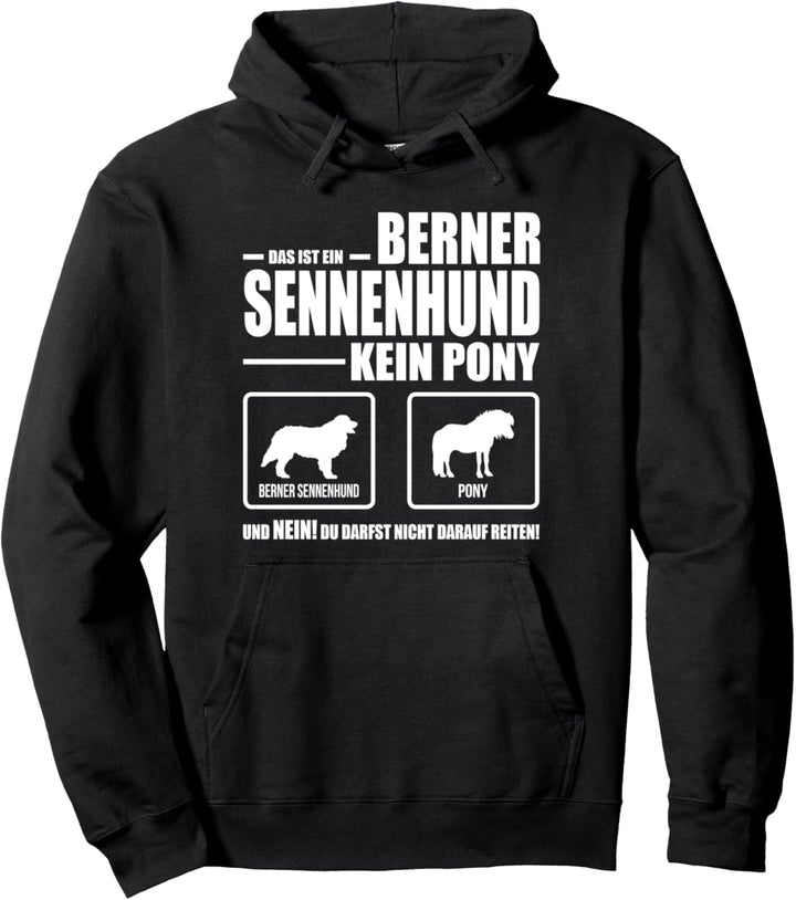 Berner Sennenhund Kein Pony Hund lustiges Hundespruch Pullover Hoodie