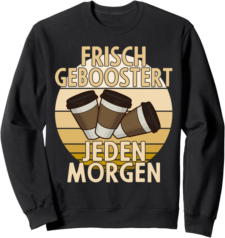 Lustiger Kaffee Spruch Job Beruf Filterkaffee Sweatshirt